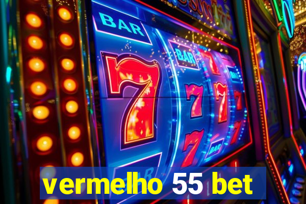 vermelho 55 bet